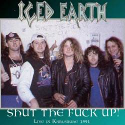 Iced Earth : Shut the Fuck Up